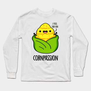 Cornpassion Cute Compassionate Corn Pun Long Sleeve T-Shirt